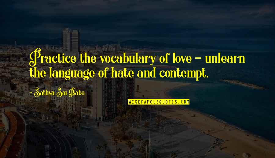 Language And Love Quotes By Sathya Sai Baba: Practice the vocabulary of love - unlearn the