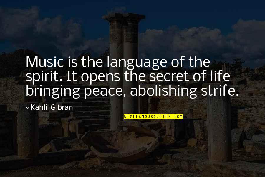 Language And Power Quotes By Kahlil Gibran: Music is the language of the spirit. It