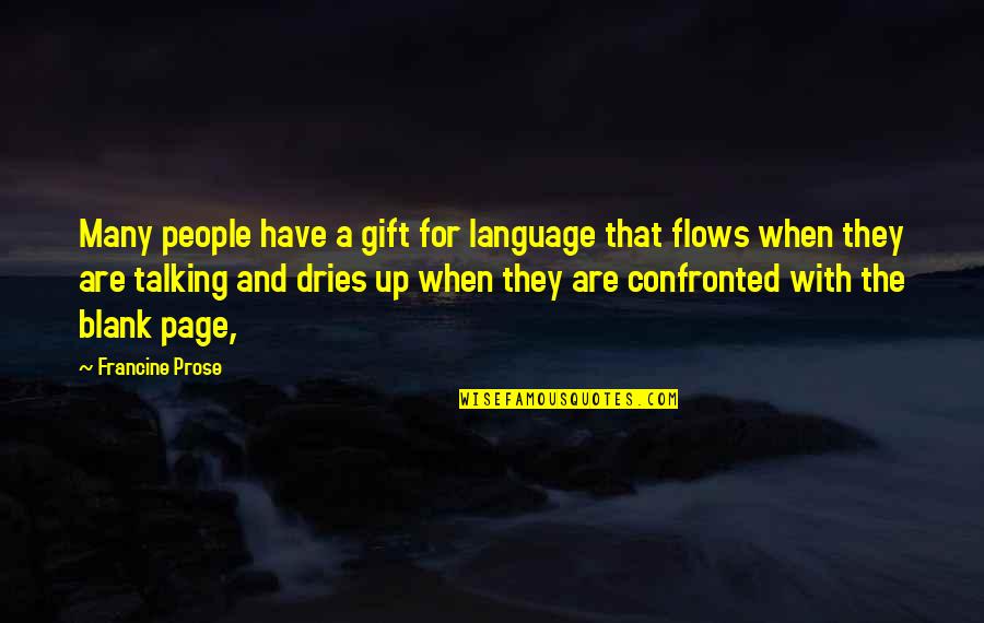 Language Are Quotes By Francine Prose: Many people have a gift for language that