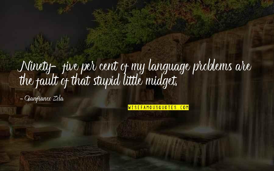 Language Are Quotes By Gianfranco Zola: Ninety-five per cent of my language problems are