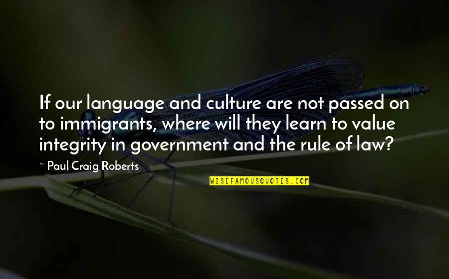 Language Culture Quotes By Paul Craig Roberts: If our language and culture are not passed Language Culture Quotes By Paul Craig Roberts: If our language and culture are not passed