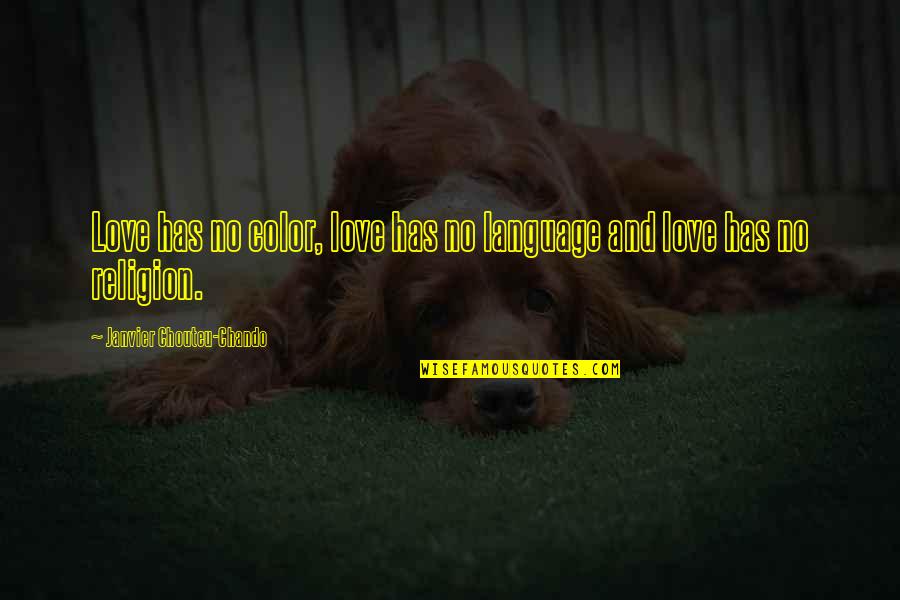 Language Love Quotes By Janvier Chouteu-Chando: Love has no color, love has no language Language Love Quotes By Janvier Chouteu-Chando: Love has no color, love has no language