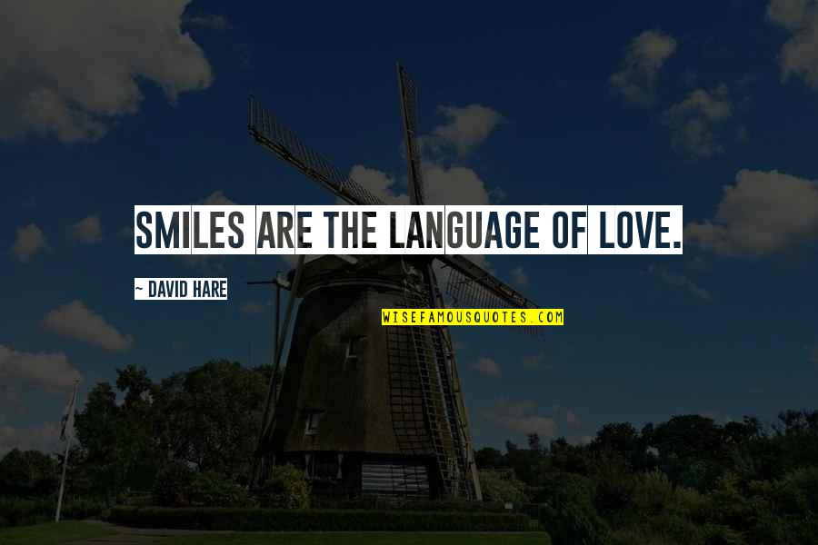 Language Of Love Quotes By David Hare: Smiles are the language of love.