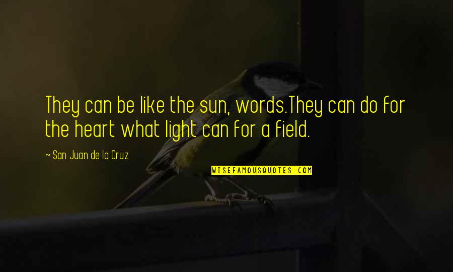 Language They Quotes By San Juan De La Cruz: They can be like the sun, words.They can