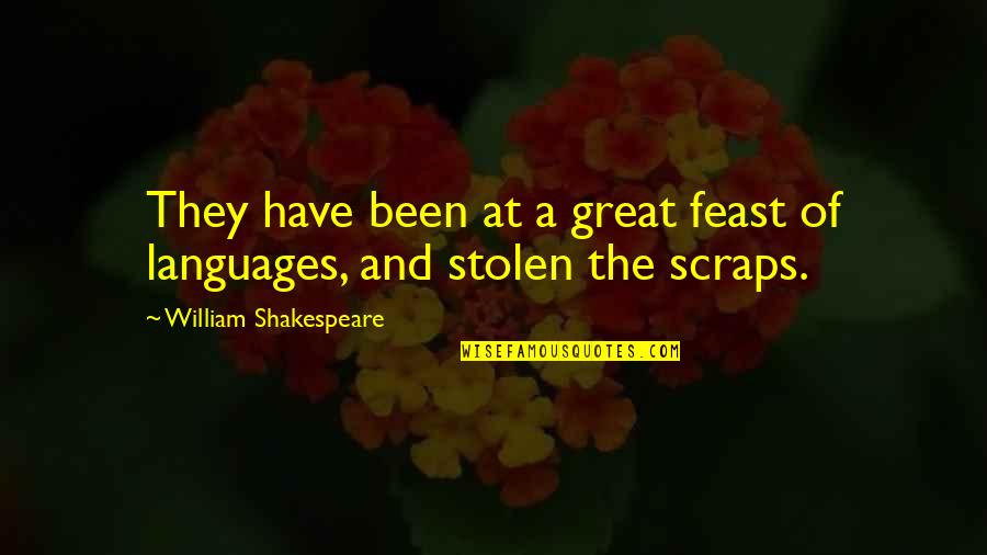Language They Quotes By William Shakespeare: They have been at a great feast of
