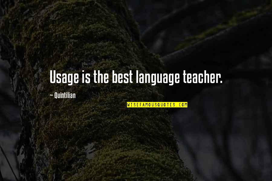 Language Usage Quotes By Quintilian: Usage is the best language teacher.