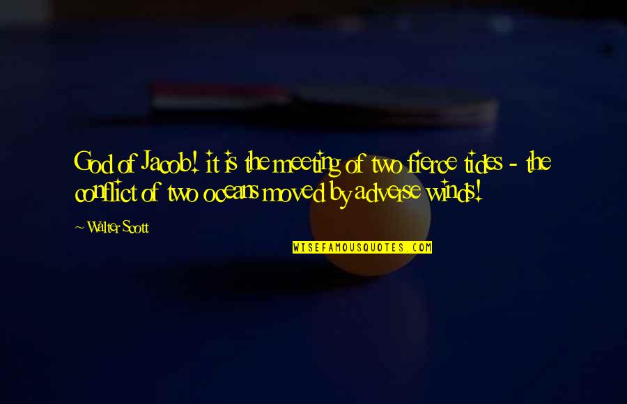 Languageless Quotes By Walter Scott: God of Jacob! it is the meeting of Languageless Quotes By Walter Scott: God of Jacob! it is the meeting of