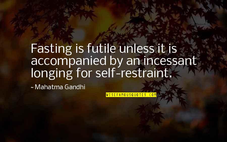 Languages To Learn Quotes By Mahatma Gandhi: Fasting is futile unless it is accompanied by Languages To Learn Quotes By Mahatma Gandhi: Fasting is futile unless it is accompanied by