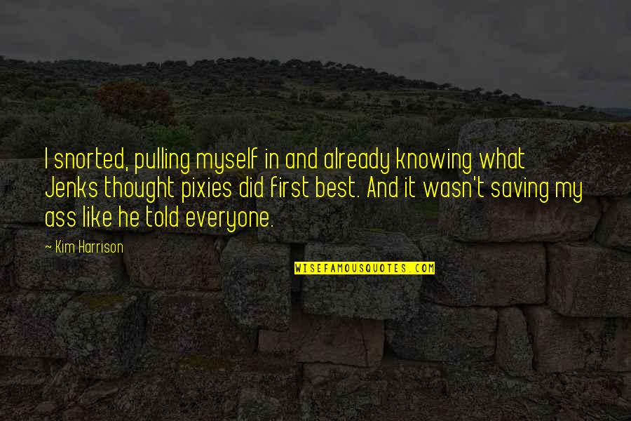 Languidez En Quotes By Kim Harrison: I snorted, pulling myself in and already knowing