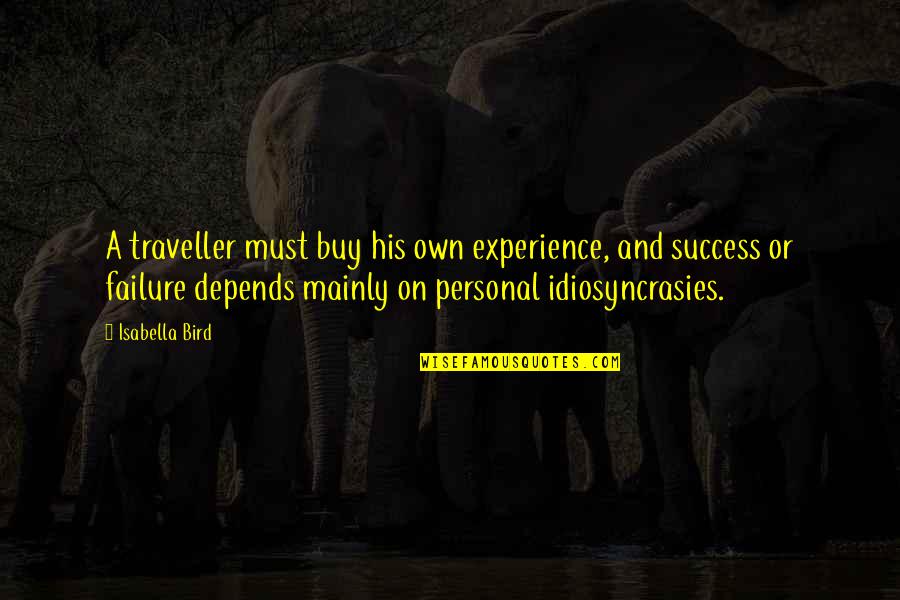 Languorously Quotes By Isabella Bird: A traveller must buy his own experience, and Languorously Quotes By Isabella Bird: A traveller must buy his own experience, and