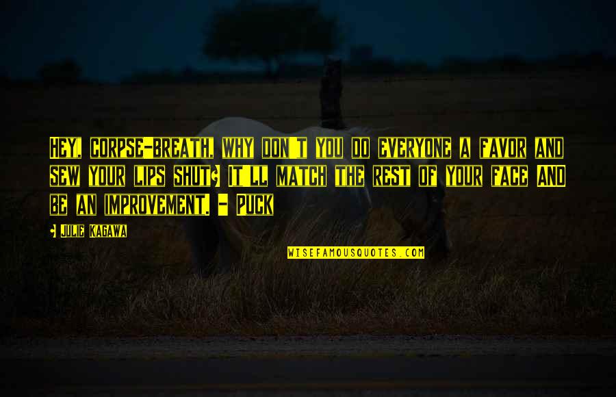 Langway Nissan Quotes By Julie Kagawa: Hey, corpse-breath, why don't you do everyone a Langway Nissan Quotes By Julie Kagawa: Hey, corpse-breath, why don't you do everyone a