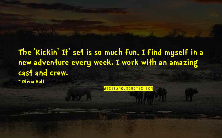 Langweiliger Mensch Quotes By Olivia Holt: The 'Kickin' It' set is so much fun, Langweiliger Mensch Quotes By Olivia Holt: The 'Kickin' It' set is so much fun,