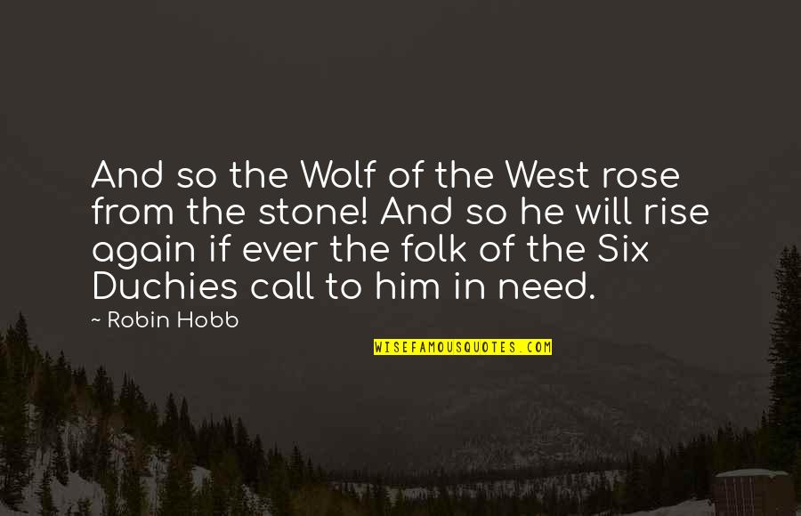 Lanius Mantel Quotes By Robin Hobb: And so the Wolf of the West rose Lanius Mantel Quotes By Robin Hobb: And so the Wolf of the West rose