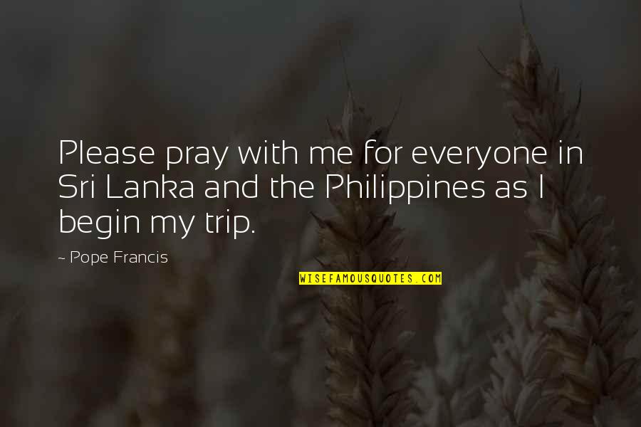 Lanka Quotes By Pope Francis: Please pray with me for everyone in Sri