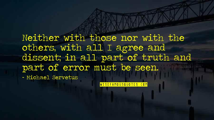 Lannes And Garcia Quotes By Michael Servetus: Neither with those nor with the others, with Lannes And Garcia Quotes By Michael Servetus: Neither with those nor with the others, with