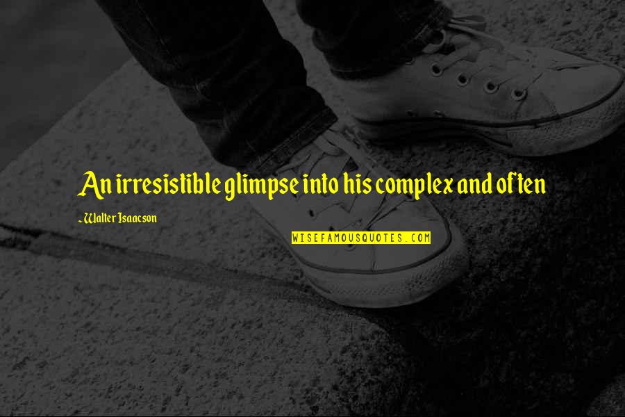 Lanogreen Quotes By Walter Isaacson: An irresistible glimpse into his complex and often