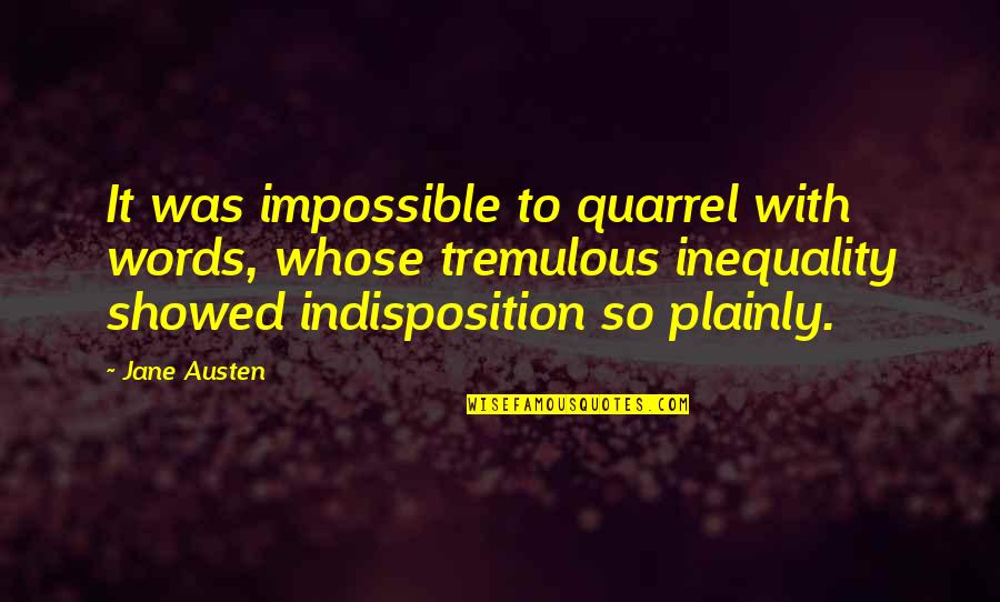 Lanouette Quotes By Jane Austen: It was impossible to quarrel with words, whose Lanouette Quotes By Jane Austen: It was impossible to quarrel with words, whose