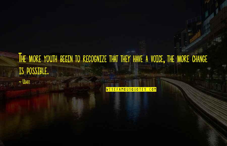 Lanoux And Lacour Quotes By Usher: The more youth begin to recognize that they