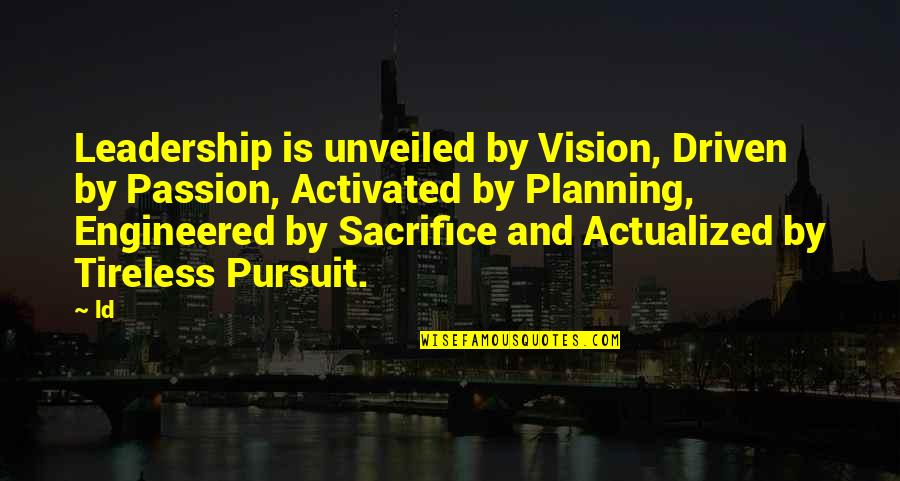 Lanre's Quotes By Ld: Leadership is unveiled by Vision, Driven by Passion,