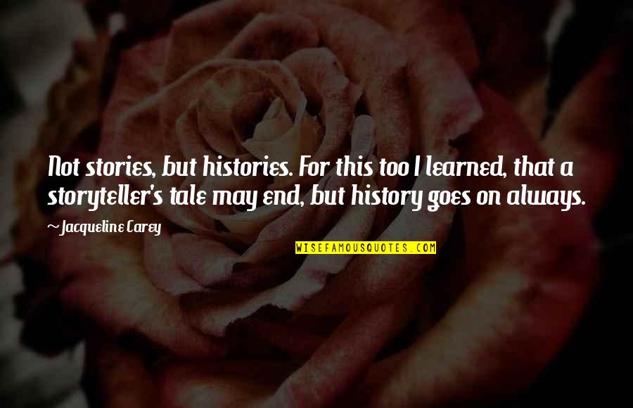Lansia Png Quotes By Jacqueline Carey: Not stories, but histories. For this too I