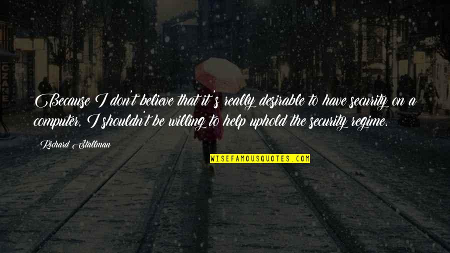 Lanskys Bellevue Quotes By Richard Stallman: Because I don't believe that it's really desirable Lanskys Bellevue Quotes By Richard Stallman: Because I don't believe that it's really desirable