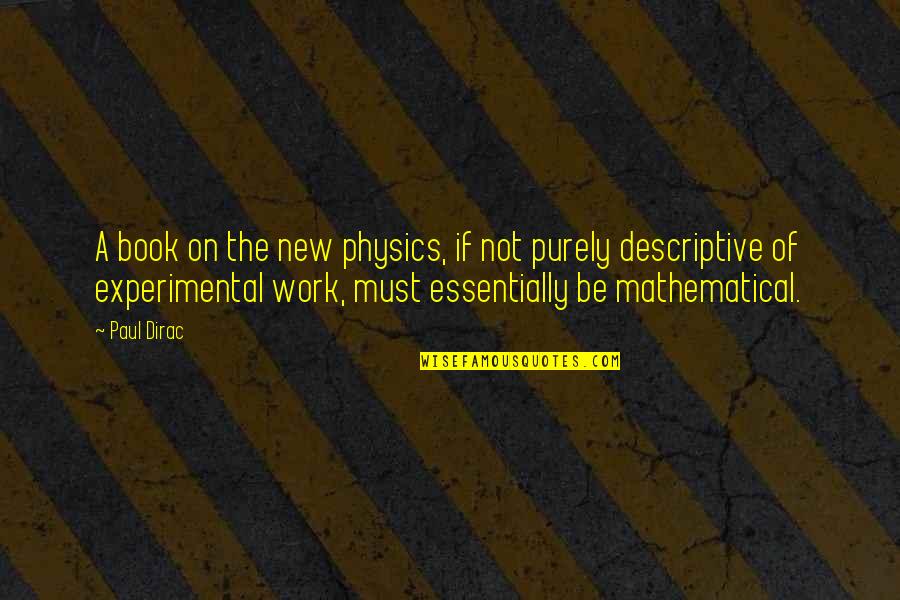 Lansner Kubitschek Quotes By Paul Dirac: A book on the new physics, if not