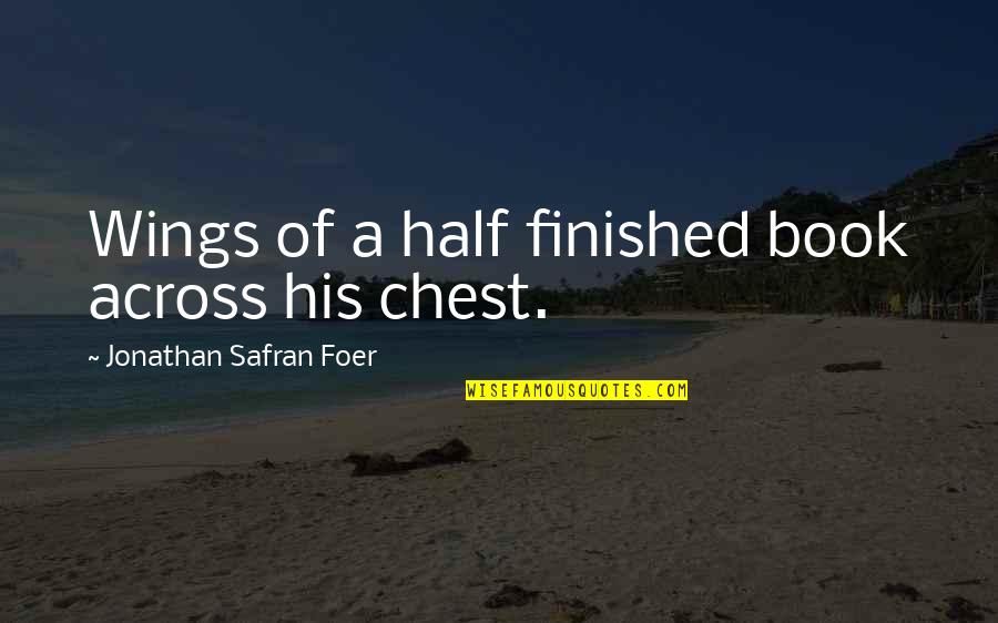 Lansource Quotes By Jonathan Safran Foer: Wings of a half finished book across his Lansource Quotes By Jonathan Safran Foer: Wings of a half finished book across his