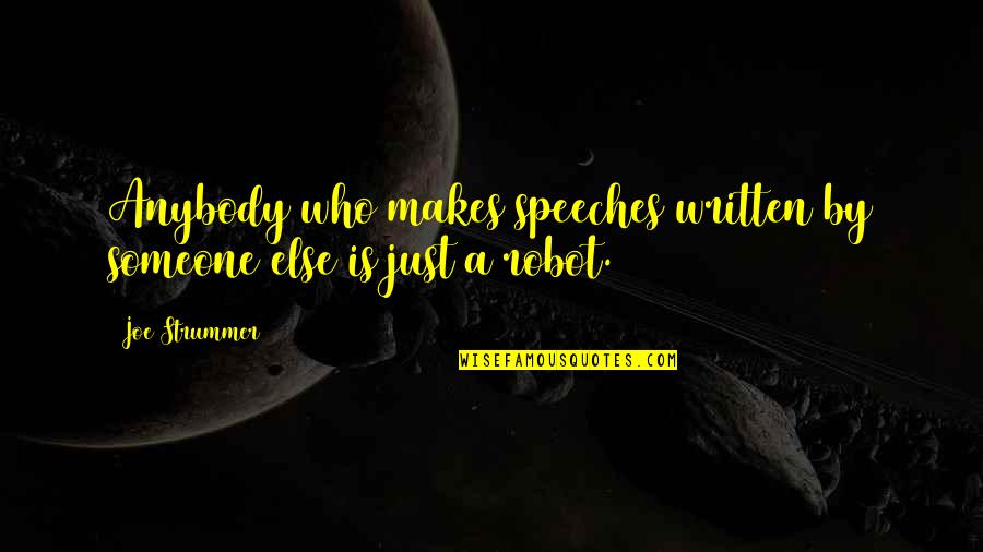 Lanspan Quotes By Joe Strummer: Anybody who makes speeches written by someone else