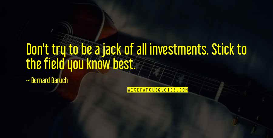 Lantang Bersuara Quotes By Bernard Baruch: Don't try to be a jack of all