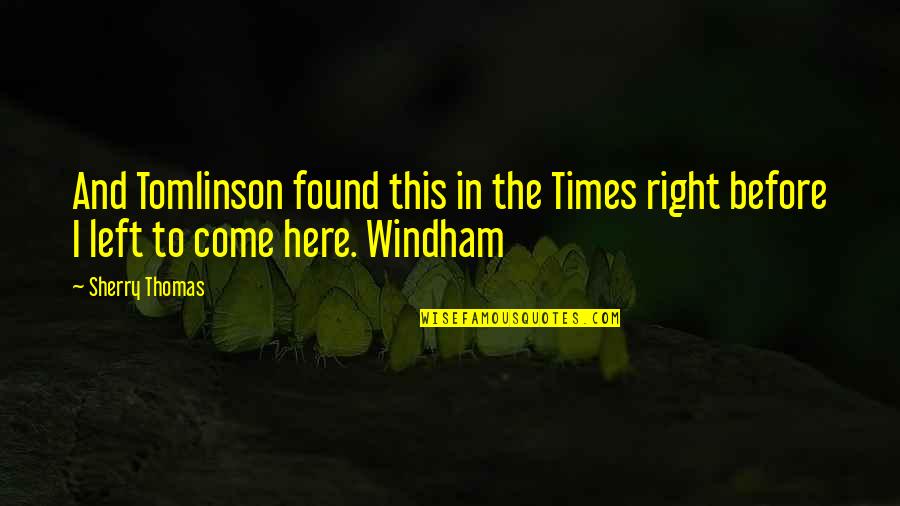 Lantern Yard Quotes By Sherry Thomas: And Tomlinson found this in the Times right