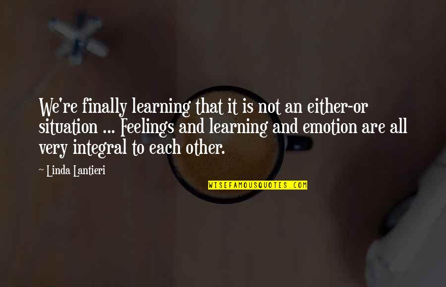 Lantieri Linda Quotes By Linda Lantieri: We're finally learning that it is not an Lantieri Linda Quotes By Linda Lantieri: We're finally learning that it is not an
