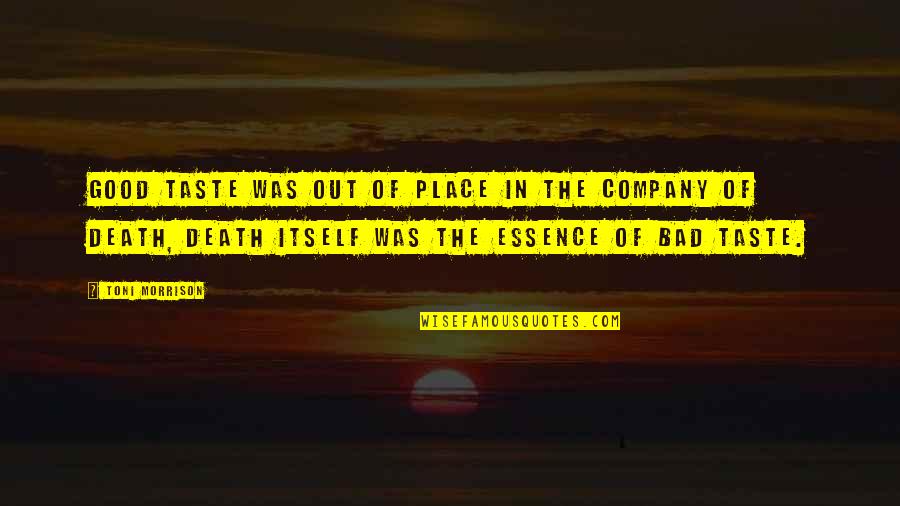 Lantieri Linda Quotes By Toni Morrison: Good taste was out of place in the Lantieri Linda Quotes By Toni Morrison: Good taste was out of place in the