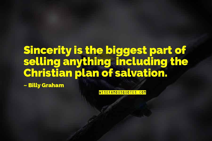Lantra Scotland Quotes By Billy Graham: Sincerity is the biggest part of selling anything
