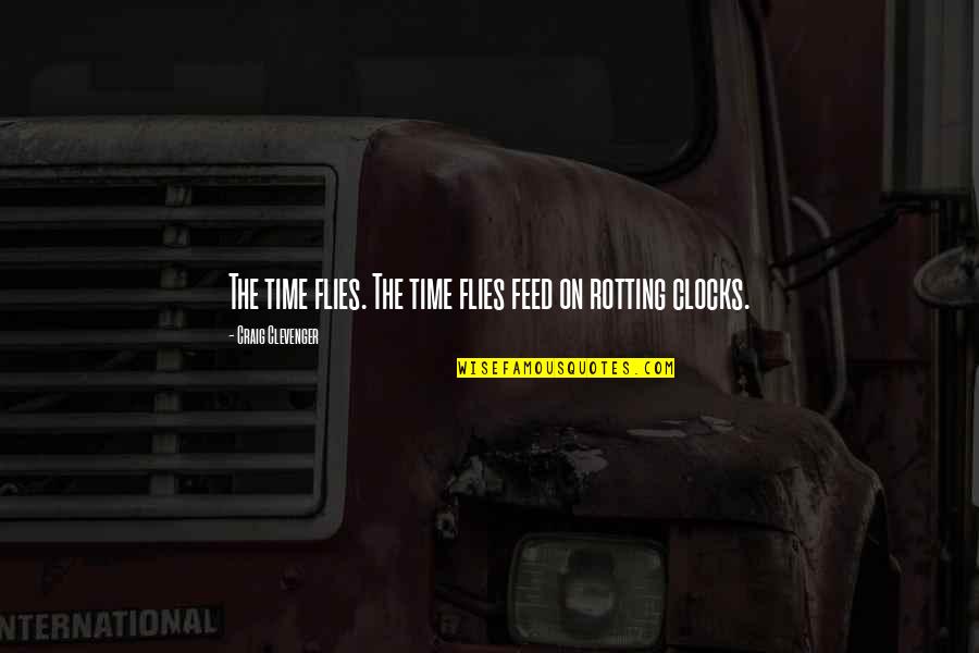 Lanuza Quotes By Craig Clevenger: The time flies. The time flies feed on Lanuza Quotes By Craig Clevenger: The time flies. The time flies feed on