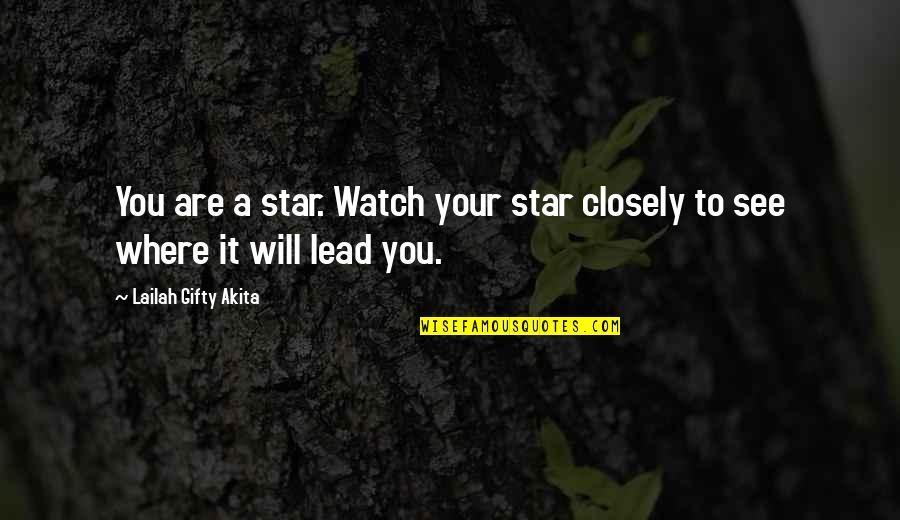 Lanval Important Quotes By Lailah Gifty Akita: You are a star. Watch your star closely