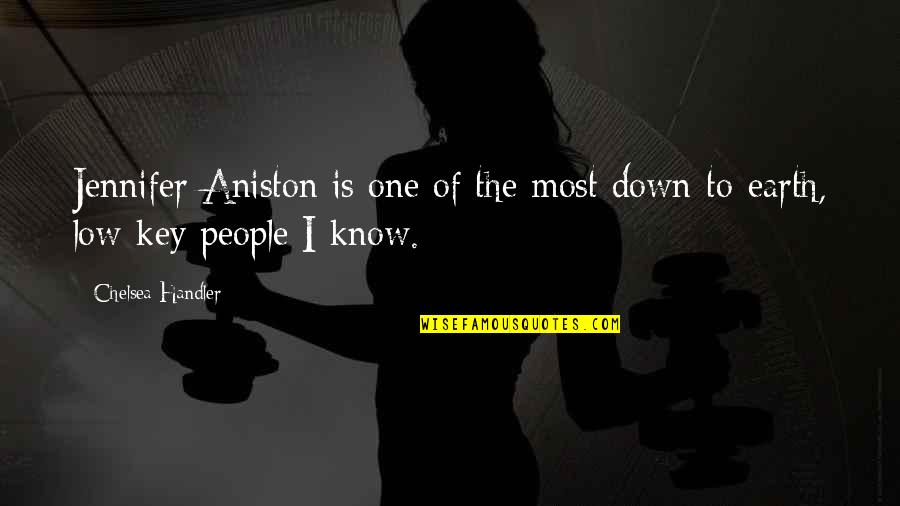 Lanzando Mesas Quotes By Chelsea Handler: Jennifer Aniston is one of the most down-to-earth,