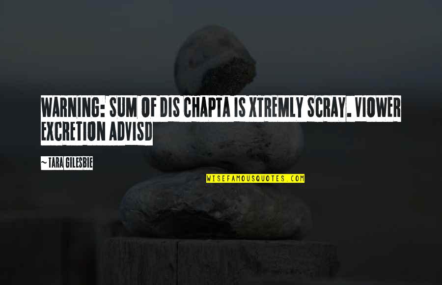 Lanzillia Quotes By Tara Gilesbie: WARNING: SUM OF DIS CHAPTA IS XTREMLY SCRAY.