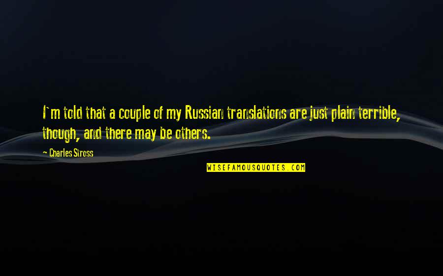 Lanzo Construction Quotes By Charles Stross: I'm told that a couple of my Russian Lanzo Construction Quotes By Charles Stross: I'm told that a couple of my Russian