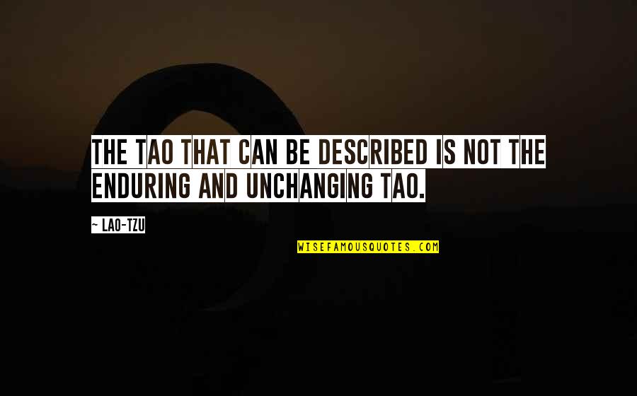 Lao Tao Quotes By Lao-Tzu: The Tao that can be described is not