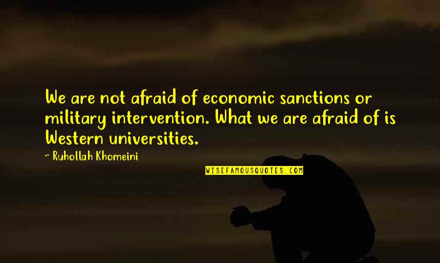 Lao Tzu Friendship Quotes By Ruhollah Khomeini: We are not afraid of economic sanctions or