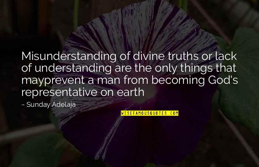 Laoghaire Quotes By Sunday Adelaja: Misunderstanding of divine truths or lack of understanding