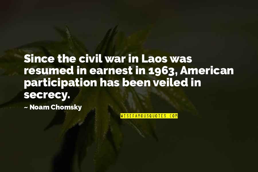 Laos Quotes By Noam Chomsky: Since the civil war in Laos was resumed