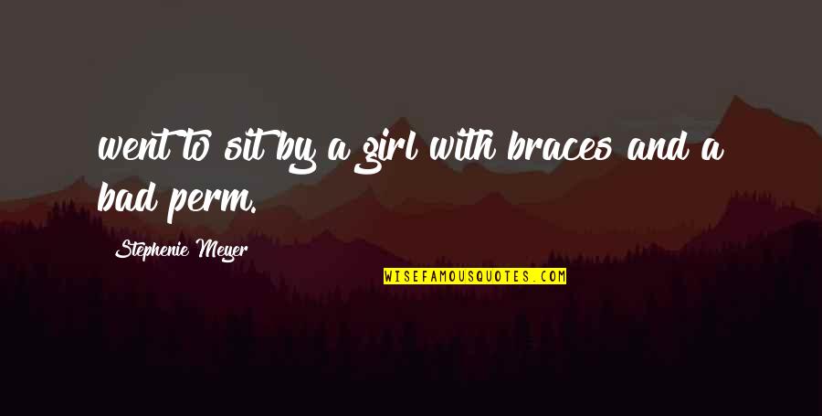Laotian Proverb Quotes By Stephenie Meyer: went to sit by a girl with braces Laotian Proverb Quotes By Stephenie Meyer: went to sit by a girl with braces