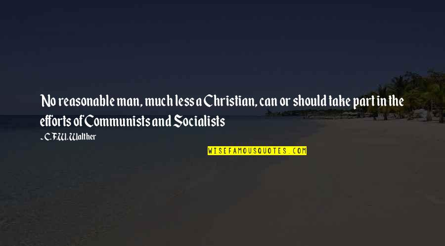 Laoudis Family Quotes By C.F.W. Walther: No reasonable man, much less a Christian, can Laoudis Family Quotes By C.F.W. Walther: No reasonable man, much less a Christian, can