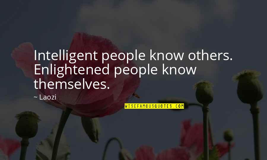 Laozi Taoism Quotes By Laozi: Intelligent people know others. Enlightened people know themselves.