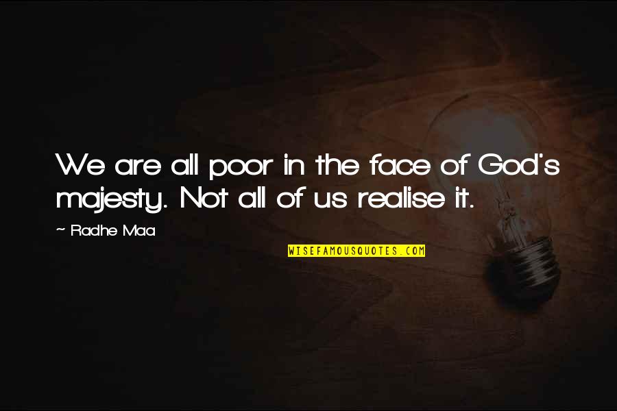 Lapdance Quotes By Radhe Maa: We are all poor in the face of