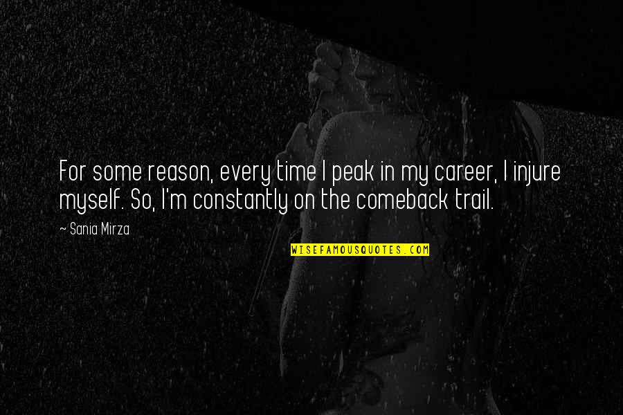 Lapenta Flowers Quotes By Sania Mirza: For some reason, every time I peak in Lapenta Flowers Quotes By Sania Mirza: For some reason, every time I peak in