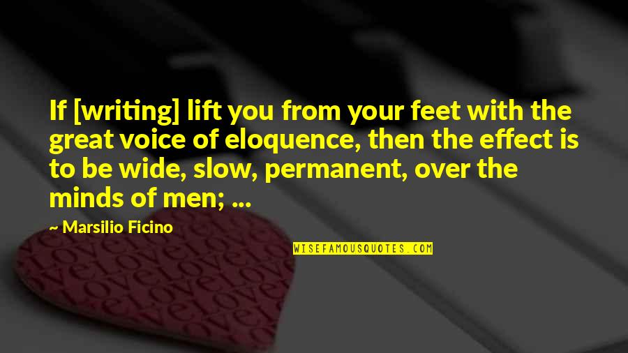 Lapetina Y Quotes By Marsilio Ficino: If [writing] lift you from your feet with
