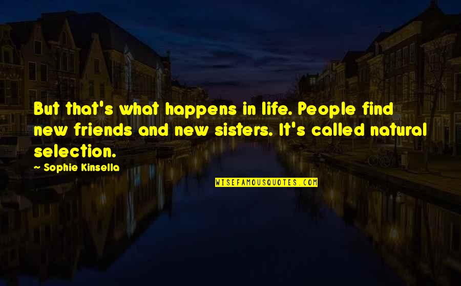 Lapidoth Quotes By Sophie Kinsella: But that's what happens in life. People find