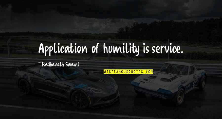 Laplume Printers Quotes By Radhanath Swami: Application of humility is service.